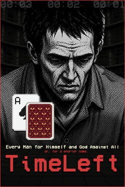 Every Man for Himself and God Against All or, for a shorter name: TimeLeft