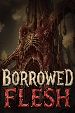 Borrowed Flesh