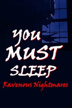 You Must Sleep: Ravenous Nightmares cover art