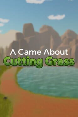 A Game About Cutting Grass