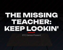 The Missing Teacher: Keep Lookin'