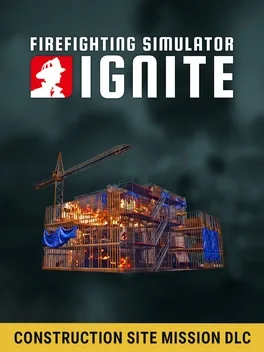 Firefighting Simulator: Ignite - Construction Site Mission DLC