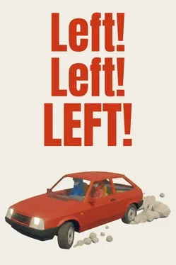 Left! Left! LEFT!