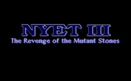 Nyet 3: Revenge of the Mutant Stones