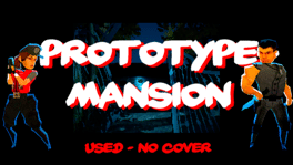Prototype Mansion - Used No Cover