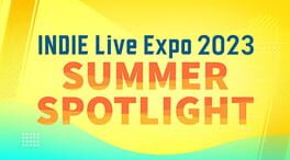 INDIE Live Expo 2023 Summer Spotlight