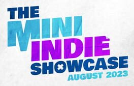 The Mini Indie Showcase August 2023