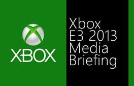 Xbox E3 2013 Media Briefing