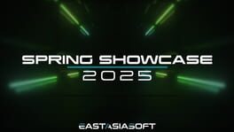 eastasiasoft Spring Showcase 2025