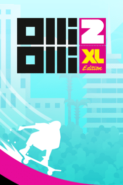 OlliOlli2: XL Edition