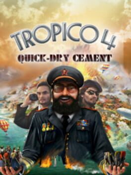 Tropico 4: Quick-Dry-Cement Game Cover Artwork