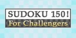 Sudoku 150! For Challengers