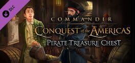 Commander: Conquest of the Americas - Pirate Treasure Chest Game Cover Artwork