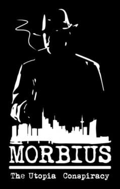 Morbius - The Utopia Conspiracy