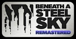 Beneath a Steel Sky: Remastered