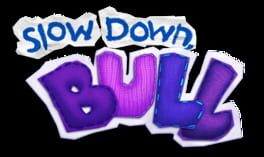Slow Down, Bull Game Cover Artwork