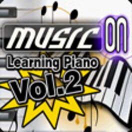 Music On: Learning Piano Volume 2