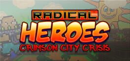 Radical Heroes: Crimson City Crisis Game Cover Artwork