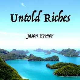 Untold Riches