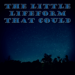 The Little Lifeform That Could