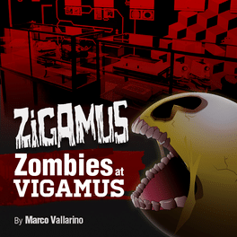 Zigamus: Zombies at Vigamus