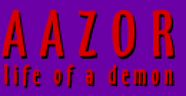 Aazor: The Life of a Demon - Part I: The Beginning