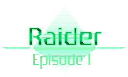 Raider: Episode 1