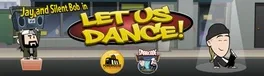 Jay and Silent Bob in: Let Us Dance image