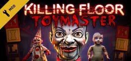 Killing Floor: Toy Master