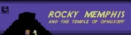 Rocky Memphis and the Temple of Ophuxoff