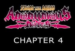 Anonymous Notes: Chapter 4 - From the Abyss