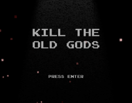 Kill the Old Gods