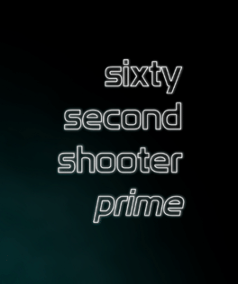 Sixty Second Shooter Prime