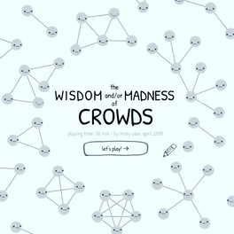 The Wisdom and/or Madness of Crowds