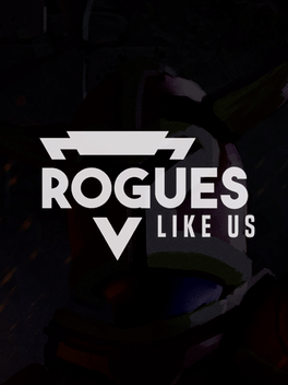 Rogues Like Us