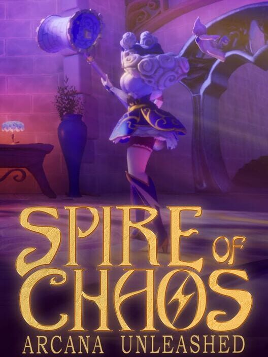 Spire of Chaos: Arcana Unleashed