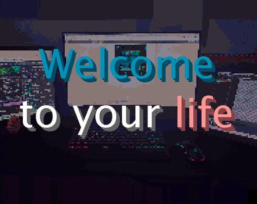Welcome to your Life