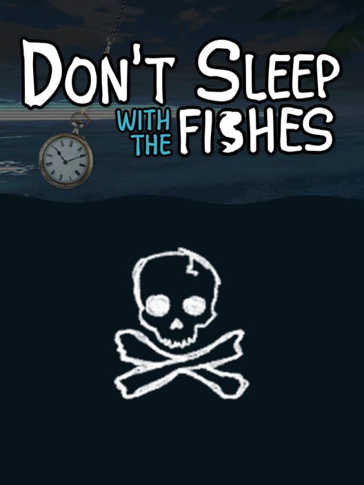 Don’t Sleep with the Fishes