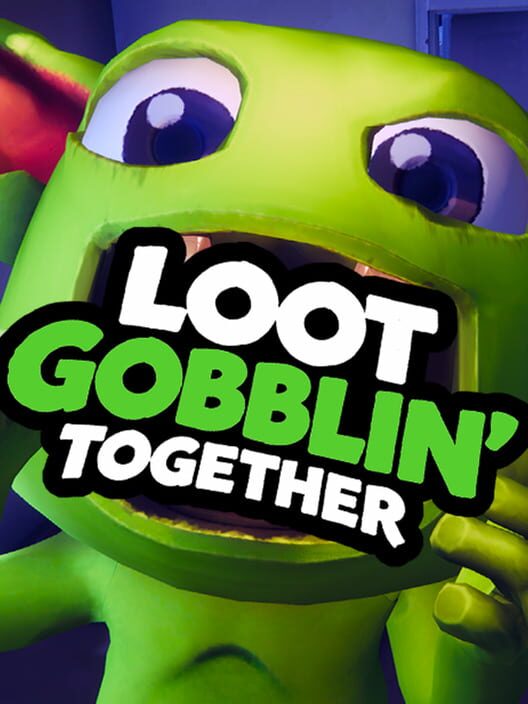 Loot Gobblin' Together