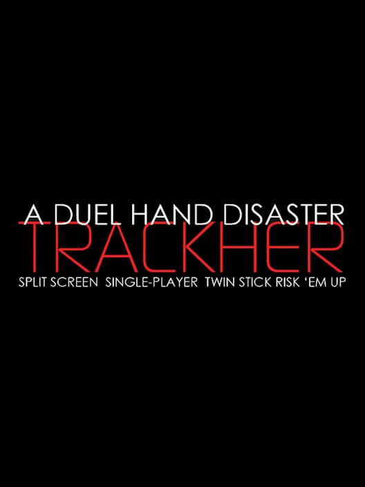 A Duel Hand Disaster: Trackher screenshot