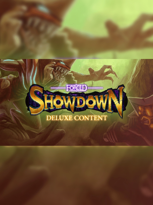 Forced Showdown: Deluxe Content