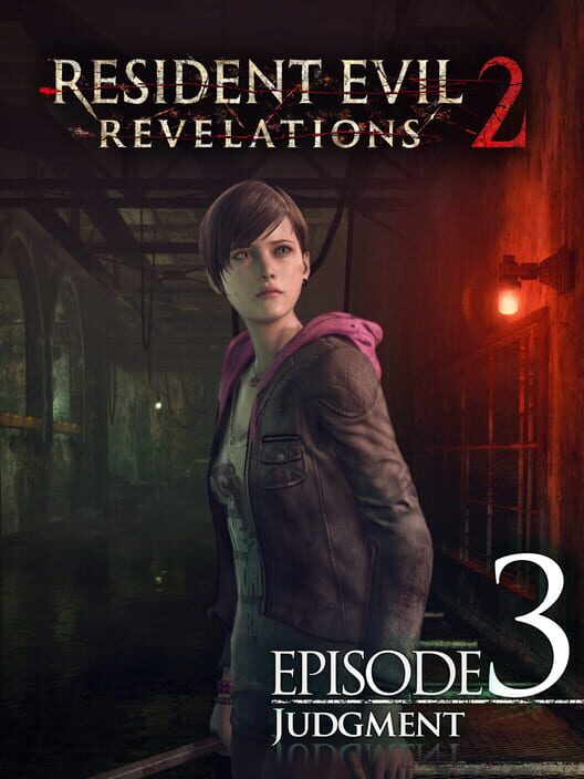 Resident Evil: Revelations 2 - Episode 3: Judgment