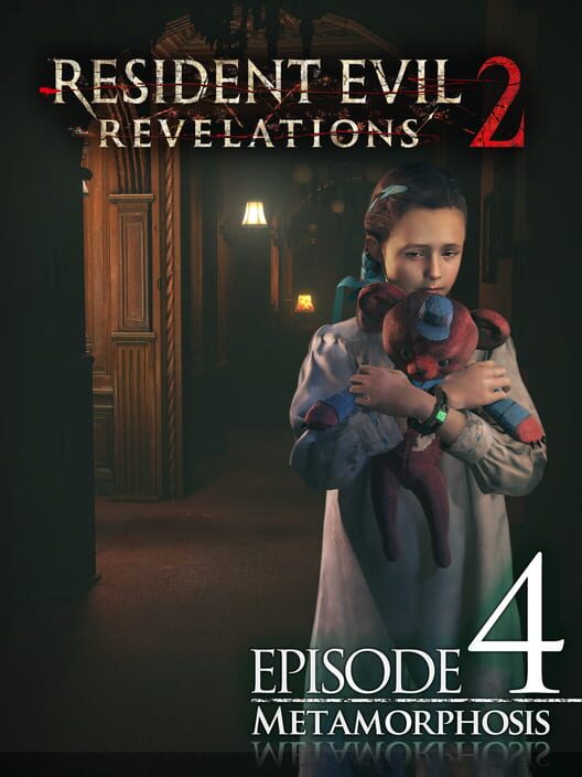 Resident Evil: Revelations 2 - Episode 4: Metamorphosis