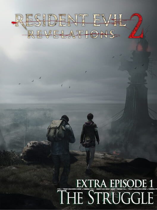 Resident Evil: Revelations 2 - Extra Episode 1: The Struggle