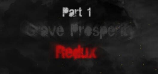 Grave Prosperity: Redux- part 1 screenshot