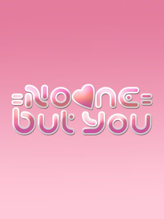 No One But You