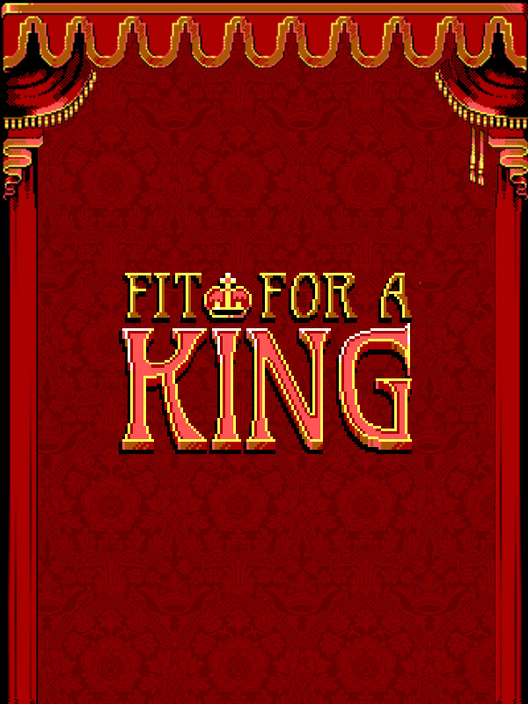 Fit For A King