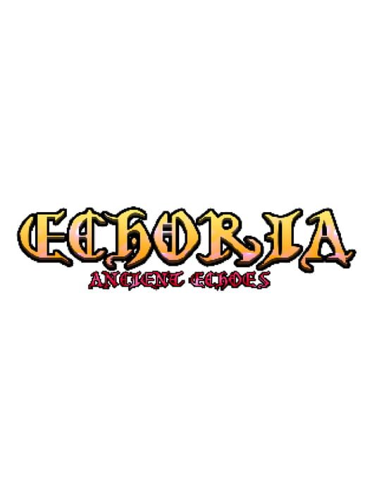 ECHORIA: Ancient Echoes