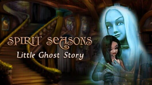 Spirit Seasons: Little Ghost Story