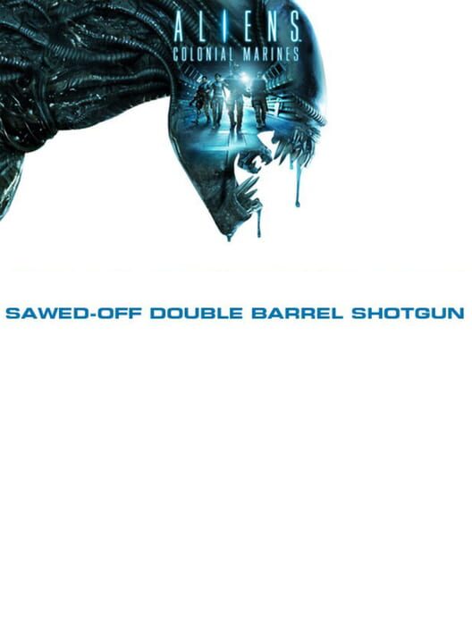 Aliens: Colonial Marines - Sawed-off Double Barrel Shotgun